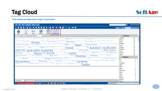 41
SoftAge Information Technology Ltd. : Confidential2 October 2015
Tag Cloud
This module provides user to tag in cloud space
 