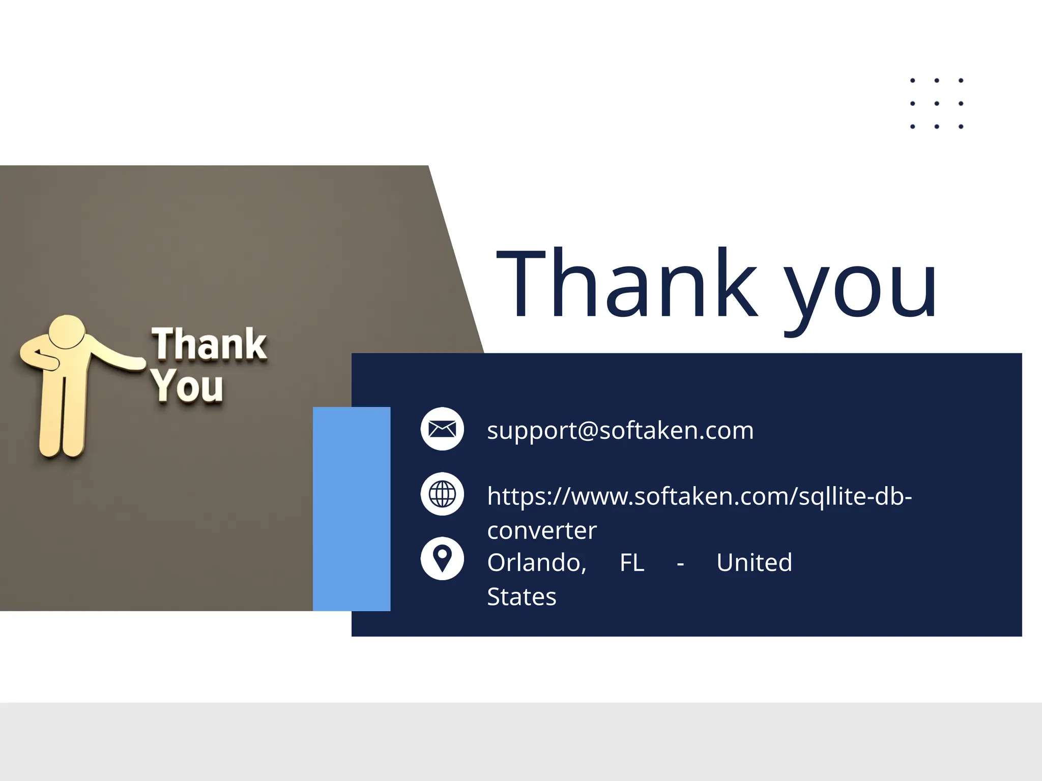 Thank you support@softaken.com https://www.softaken.com/sqllite-db- converter Orlando, FL - United States 