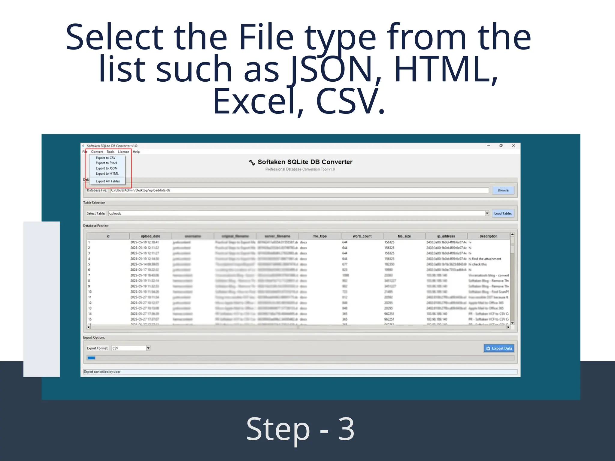 Select the File type from the list such as JSON, HTML, Excel, CSV. Step - 3 