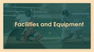 Facilities and Equipment
 