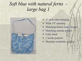 Soft blue with natural ferns  - large bag 1 ,[object Object],[object Object],[object Object],[object Object],[object Object],[object Object],[object Object]