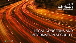 LEGAL CONCERNS AND
INFORMATION SECURITY
 