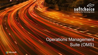 Operations Management
Suite (OMS)
 