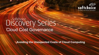 Cloud Cost Governance
Avoiding the Unexpected Costs of Cloud Computing
 