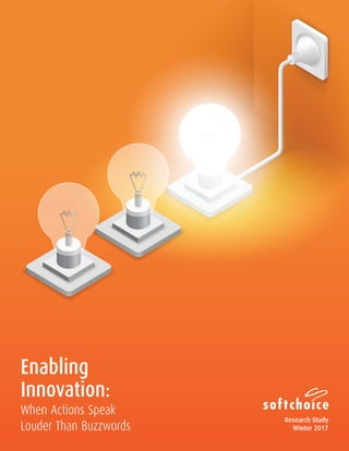 Enabling
Innovation:
When Actions Speak
Louder Than Buzzwords
Research Study
Winter 2017
 