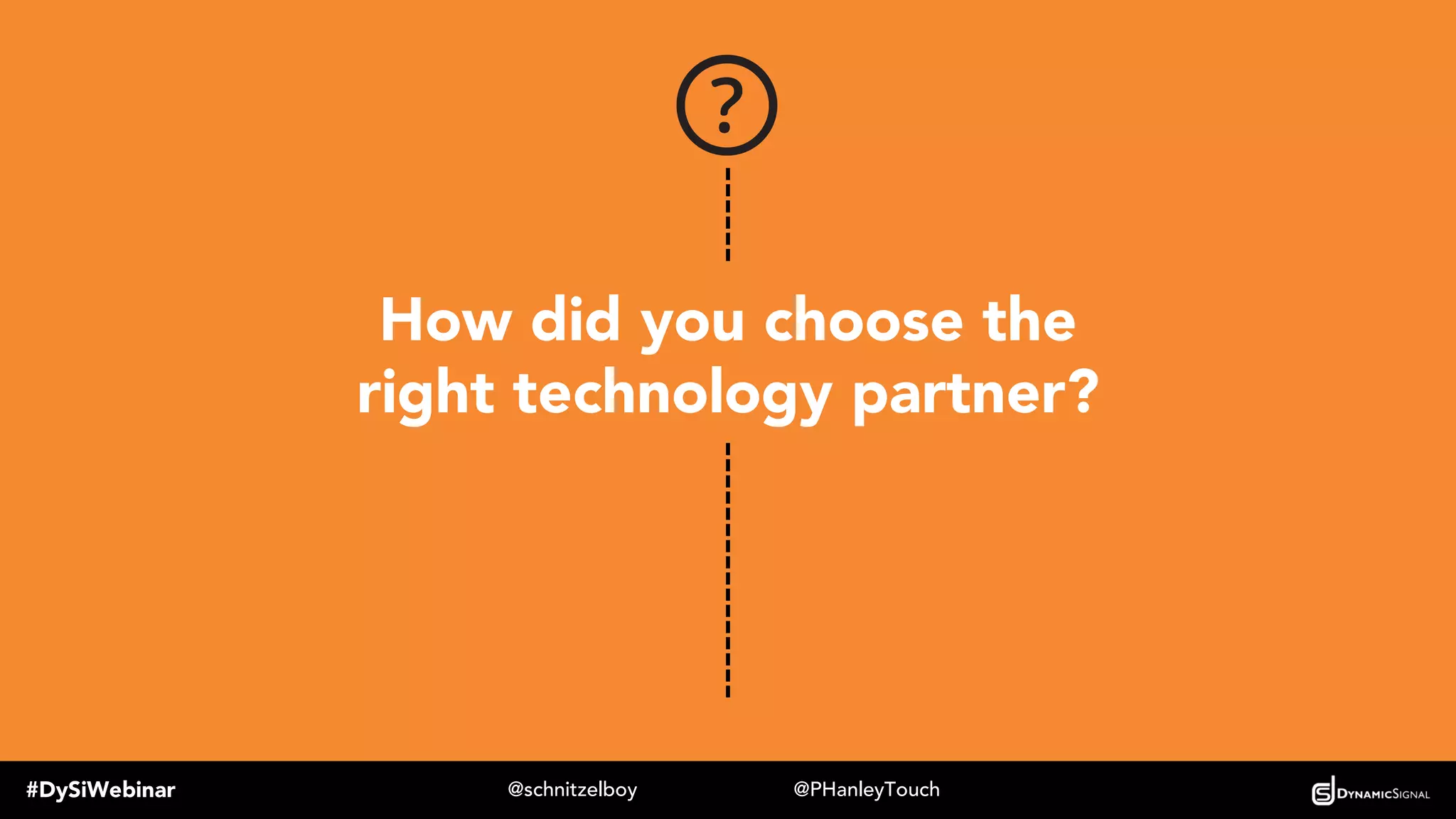 #DySiWebinar @schnitzelboy @PHanleyTouch
How did you organize and
set up the program for success?
 