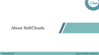 || OPTIONS REDEFINED || Copyright © 2021 SoftClouds - All Rights Reserved
About SoftClouds
 