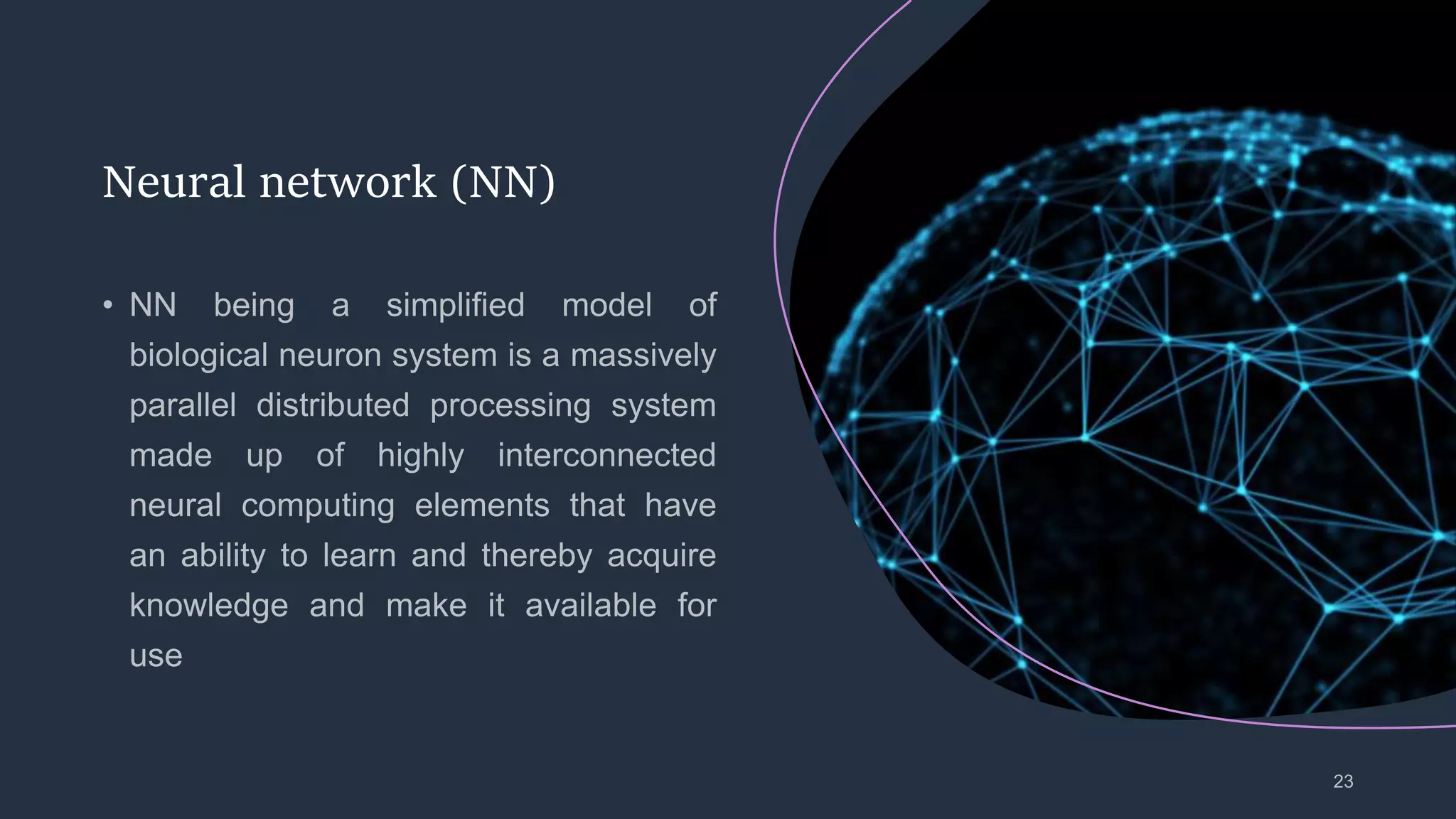Neural network (NN)
 