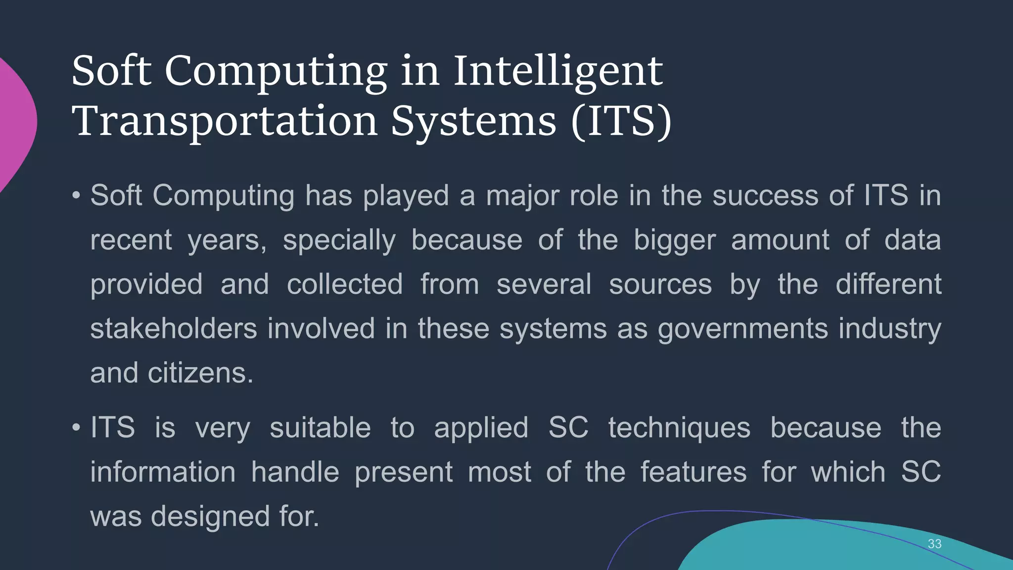 Soft Computing in Intelligent
Transportation Systems (ITS)
 