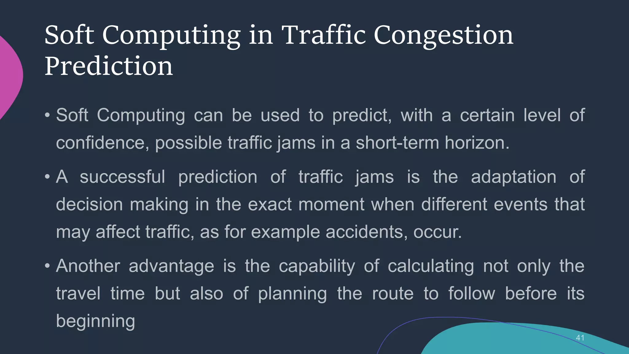 Soft Computing in Traffic Congestion
Prediction
 