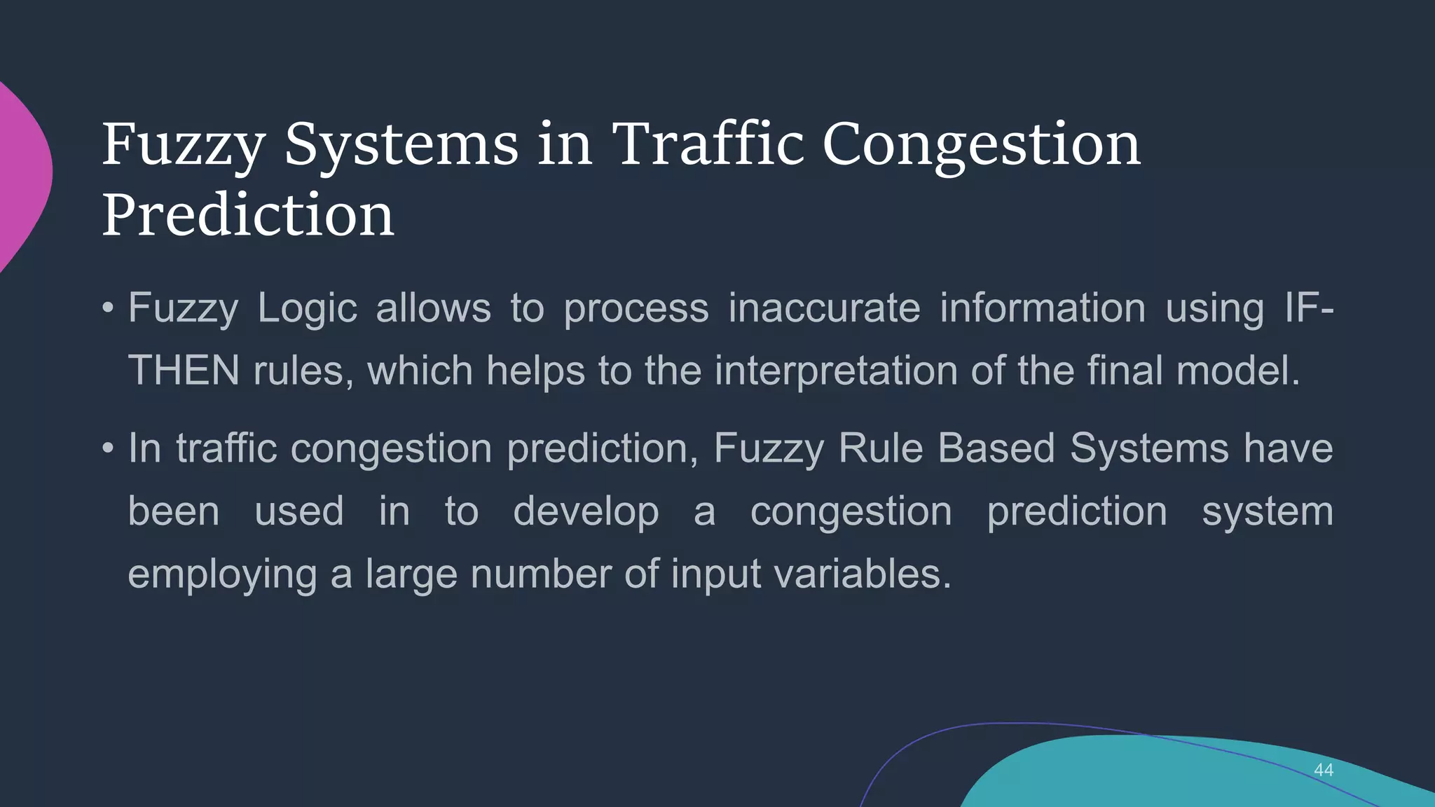 Fuzzy Systems in Traffic Congestion
Prediction
 