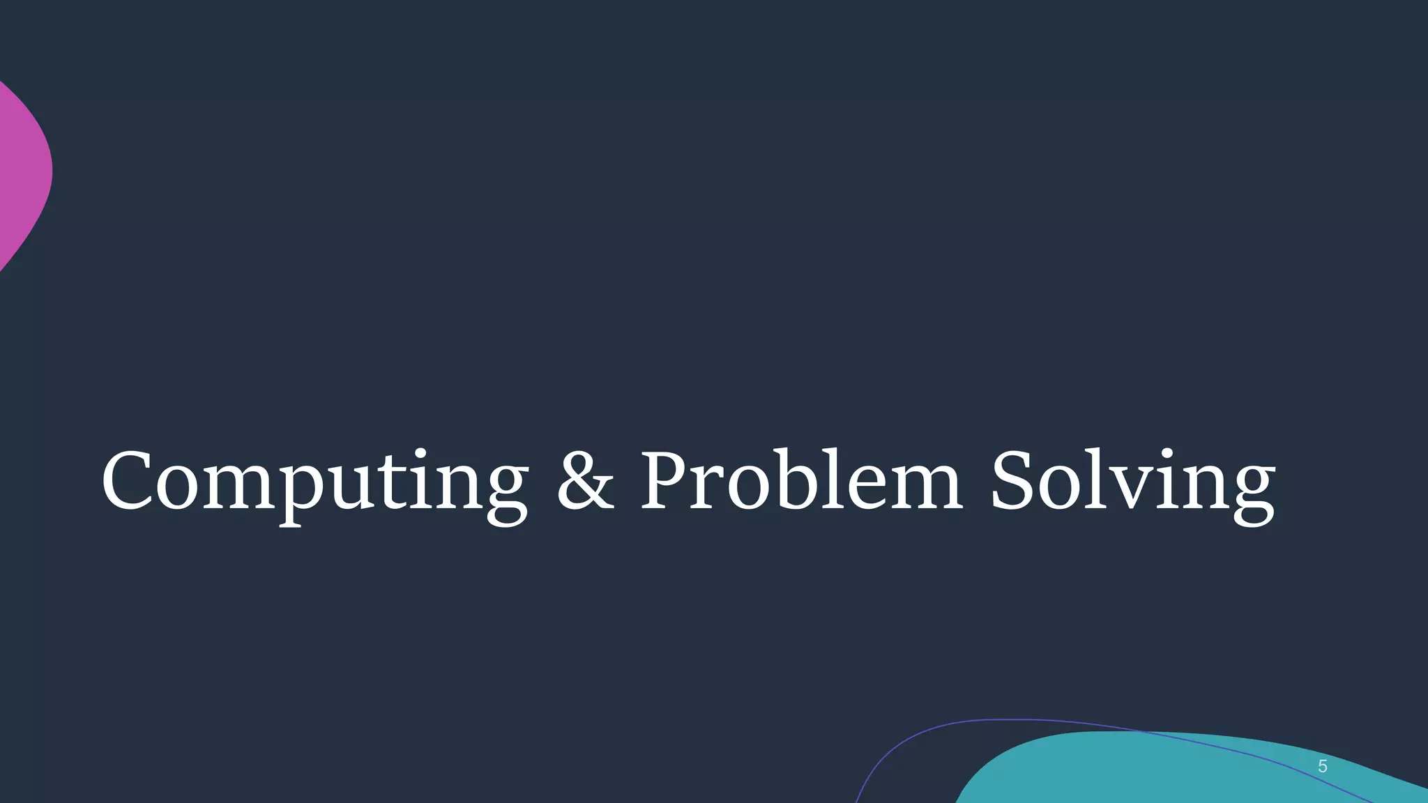 Computing & Problem Solving
 