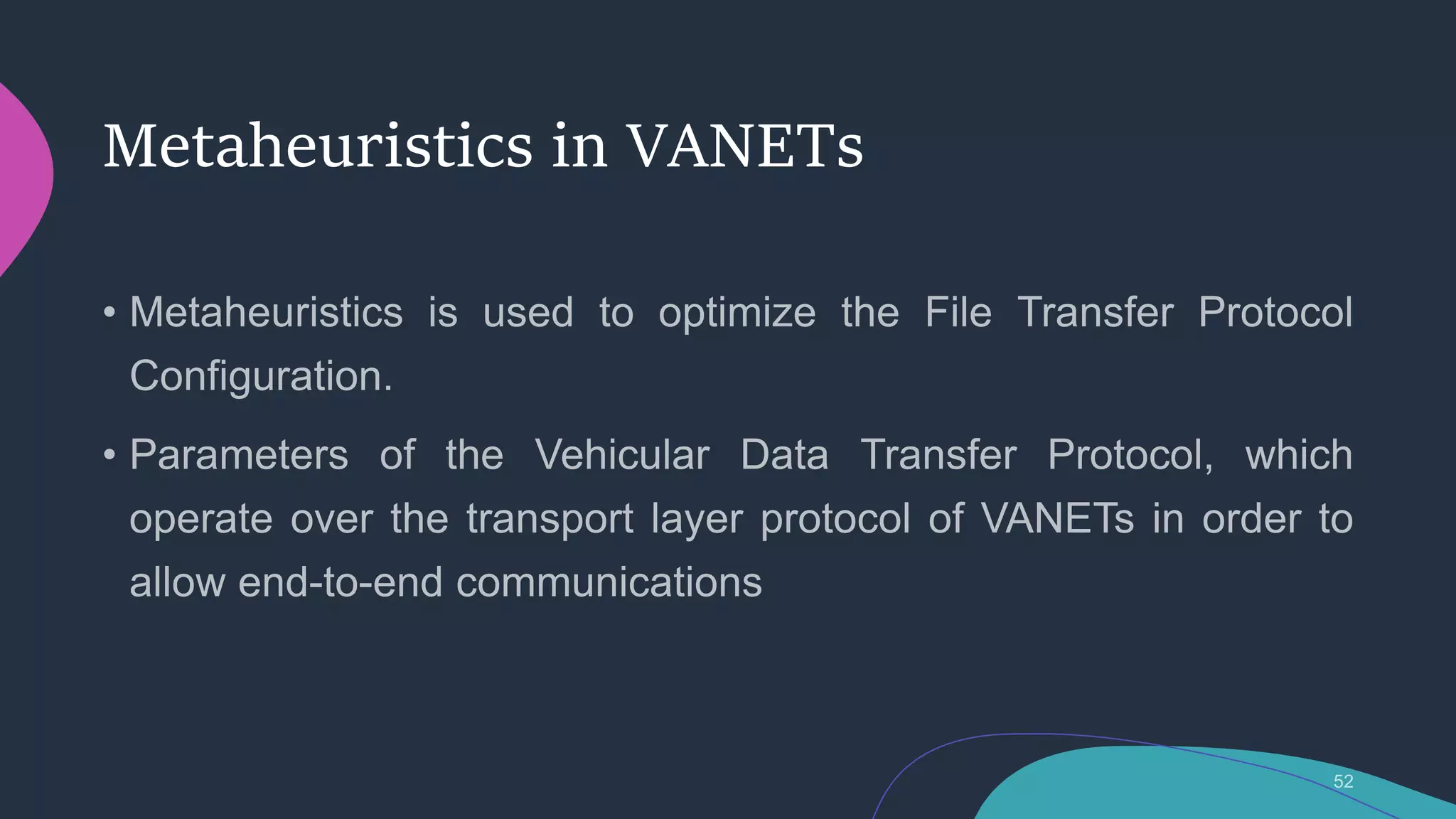 Metaheuristics in VANETs
 