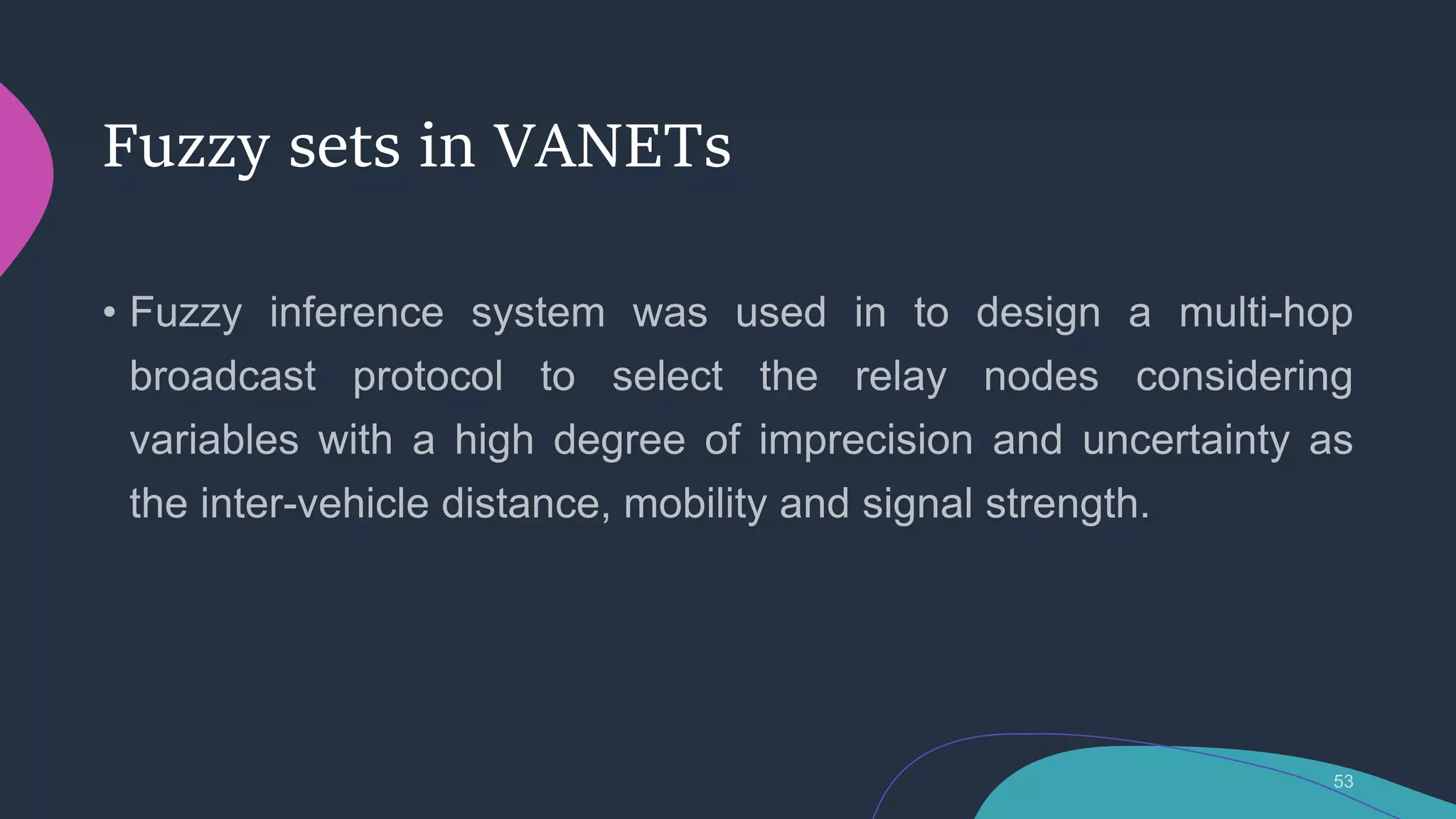 Fuzzy sets in VANETs
 