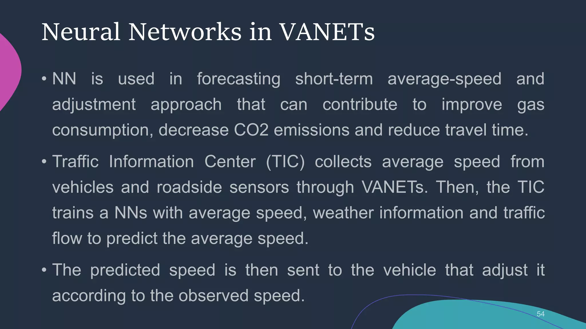 Neural Networks in VANETs
 