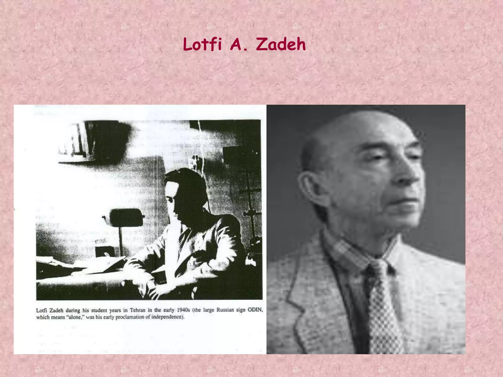 Lotfi A. Zadeh 
 