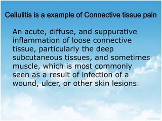Soft connective pain – more constant then muscle pain