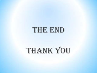 The end

THANK YOU
 