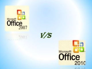 MS OFFICE 2010 VS 2007