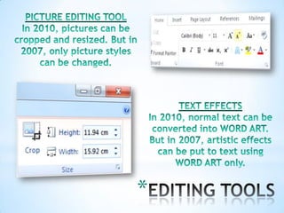 Basis           MS Word 2007            MS Word 2010

Extension       Word documents have     Word documents have
        ...