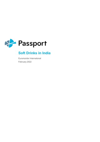 Soft Drinks in India
Euromonitor International
February 2022
 