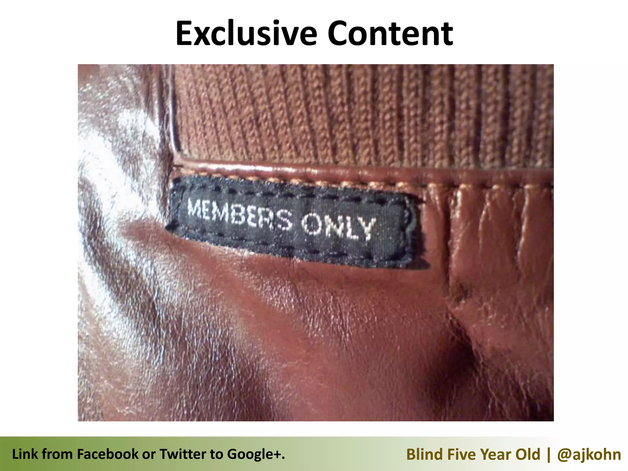 Exclusive Content




Link from Facebook or Twitter to Google+.   Blind Five Year Old | @ajkohn
 