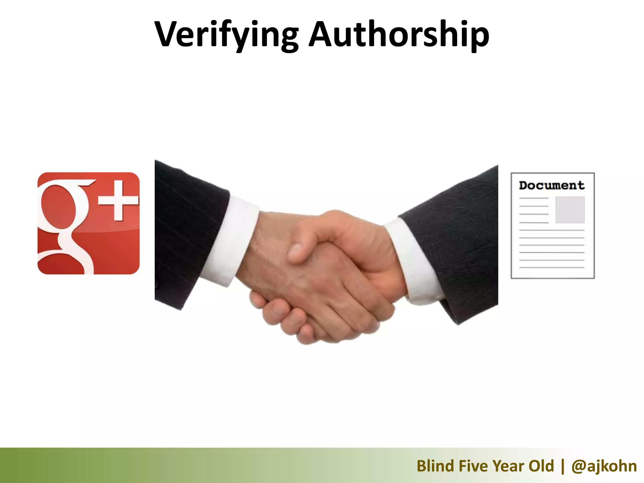 Verifying Authorship




               Blind Five Year Old | @ajkohn
 