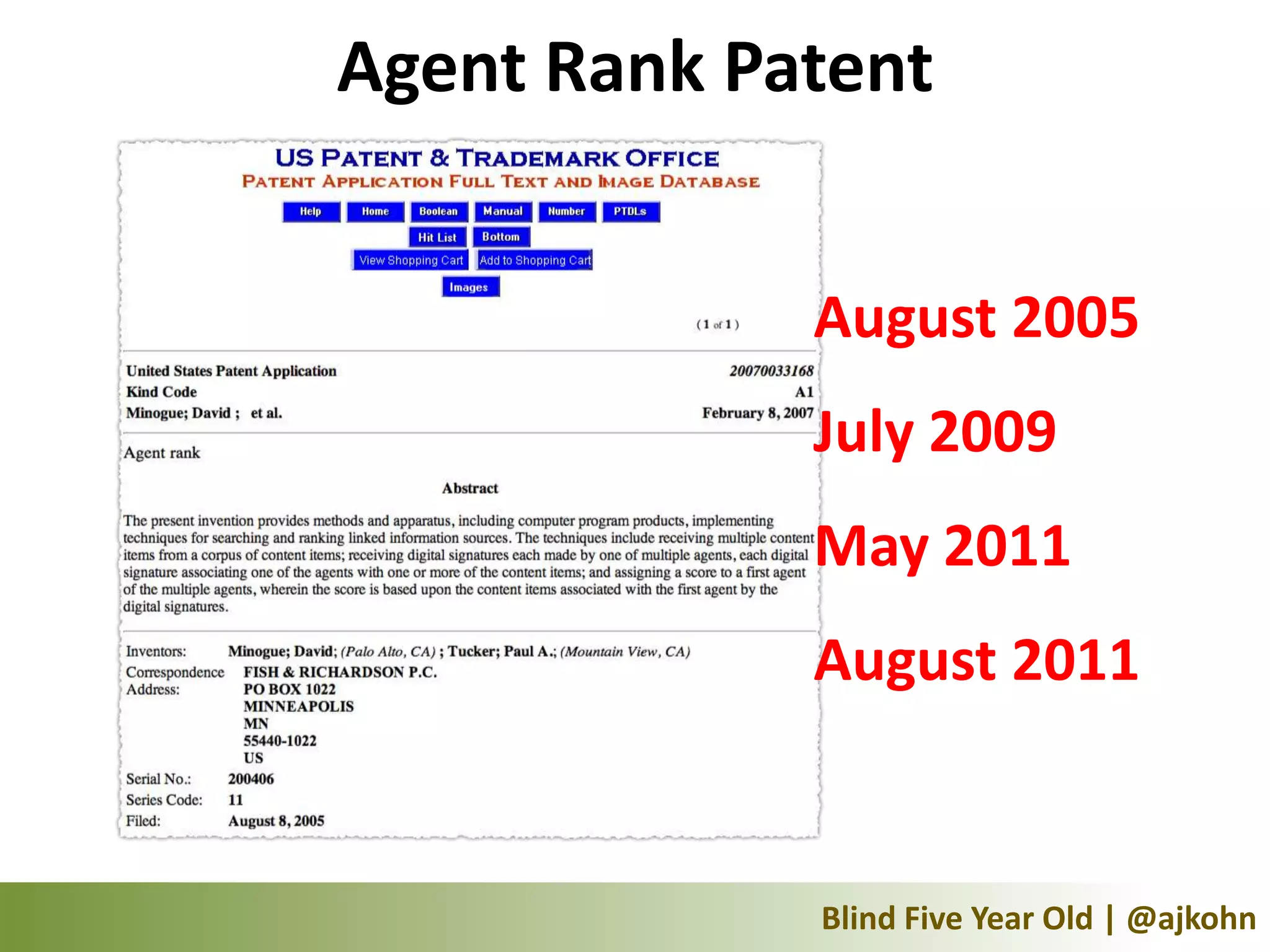 Agent Rank Patent


             August 2005
             July 2009
             May 2011
             August 2011


             Blind Five Year Old | @ajkohn
 