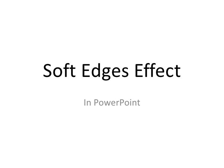 Soft Edges Effects in PowerPoint