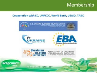 Cooperation with EC, UNFCCC, World Bank, USAID, TASIC
Membership
 