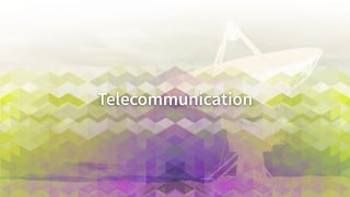 TelecommunicaAons	
  
 
