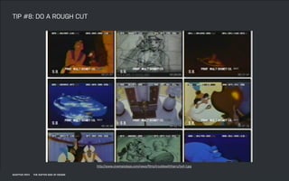 DATEADAPTIVE PATH PROJECT TITLE
ADAPTIVE PATH ON SERVICE DESIGN
TIP #8: DO A ROUGH CUT
http://www.cinemaisdope.com/news/ﬁlms/troublewithharry/twh-1.jpg
ADAPTIVE PATH THE SOFTER SIDE OF DESIGN
 