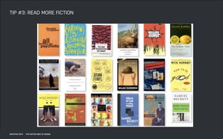 DATEADAPTIVE PATH PROJECT TITLE
TIP #3: READ MORE FICTION
ADAPTIVE PATH THE SOFTER SIDE OF DESIGN
 