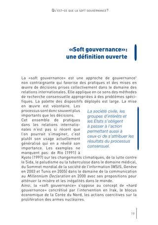 La société civile, les
groupes d’intérêts et
les Etats s’obligent
à passer à l’action
permettant aussi à
ceux-ci de s’attribuer les
résultats du processus
consensuel.
 
