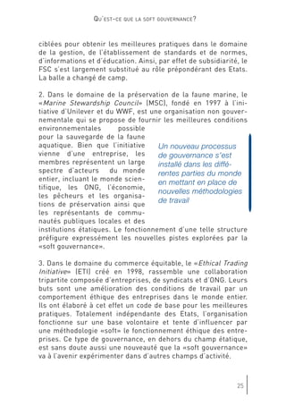 Un nouveau processus
de gouvernance s’est
installé dans les diffé-
rentes parties du monde
en mettant en place de
nouvelles méthodologies
de travail
 