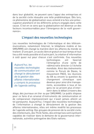Aujourd’hui, les
nouvelles technologies
de communication ont
changé le déroulement
de la gestion des
affaires internationales
y compris le processus
de l’agenda setting.
 