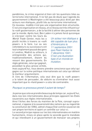 Un acteur non étatique a
été capable de tuer plus
d’Américains le
11 septembre 2001
que Pearl Harbor le
7 décembre 1941.
C’est une illustration
type d’un monde en
mutation.
 