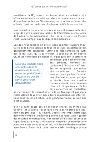 Ceux qui, comme nous,
sont actifs dans le
domaine de la santé,
mesurent parfaitement
l’importance grandis-
sante de la «soft
gouvernance»
 