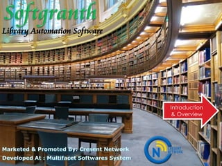 Library Automation Software




                              Introduction
                               & Overview
 