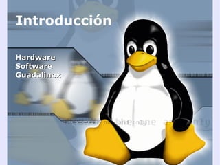 Introducción Hardware Software Guadalinex 