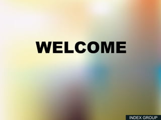 WELCOME
INDEX GROUP
 