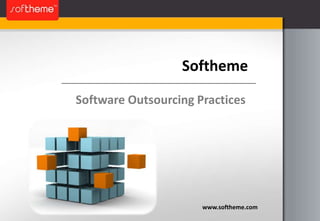 Softheme Software Outsourcing Practices www.softheme.com 