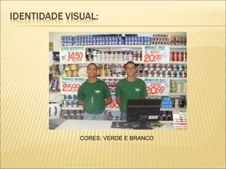 CORES: VERDE E BRANCO 
