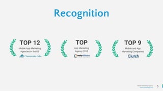 5Mobile Marketing Agency
www.comboapp.com
Recognition
Mobile App Marketing
Agencies in the US
TOP 12
App Marketing
Agency 2015
TOP
Mobile and App
Marketing Companies
TOP 9
 