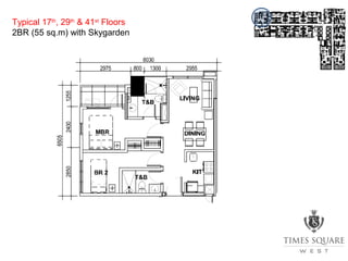 Typical 17th
, 29th
& 41st
Floors
2BR (55 sq.m) with Skygarden
 
