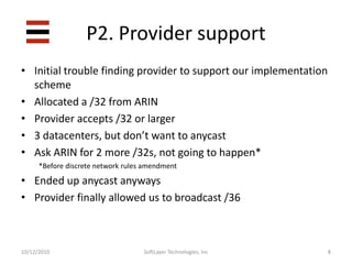 Some equipment supported IPv6, but had limited implementation feature sets.6SoftLayer Technologies, Inc10/12/2010