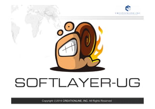 Copyright ⓒ2014 CREATIONLINE, INC. All Rights Reserved 
 