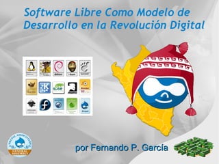 Software Libre Como Modelo de  Desarrollo en la Revolución Digital ,[object Object]