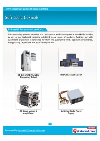Industrial Automation products:

With over many years of experience in the industry, we have acquired a remarkable positio...