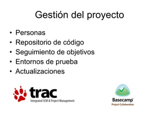 Gestión del proyecto Personas Repositorio de código Seguimiento de objetivos Entornos de prueba Actualizaciones 